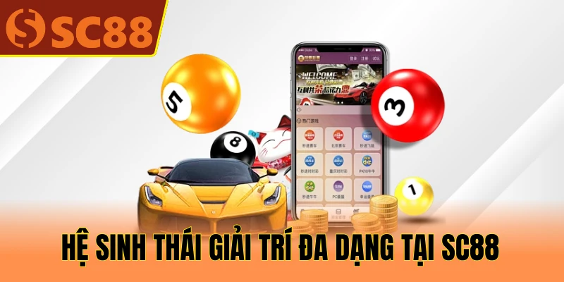 Hệ sinh thái giải trí đa dạng tại SC88