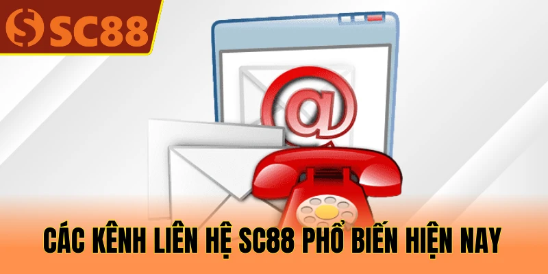 Các kênh liên hệ SC88 phổ biến hiện nay